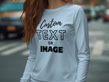 "Custom Text/ Image Long-sleeves T-shirt"- Adults & Teens