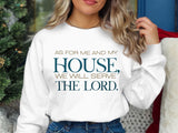 "As for me and my house we will serve the Lord" Shirt- Ladies' and Men's Apparel