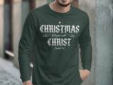 "CHRISTmas begins with Christ" Shirts-ADULT/YOUTH/TODDLER/INFANT